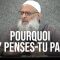 Pourquoi n’y penses-tu pas ? | Chaykh Raslan