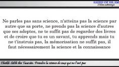 Prendre la science de ceux qui ne lont pas – Sheikh Al Fawzan