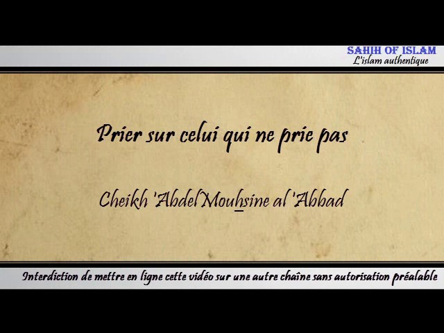 Prier sur celui qui ne prie pas – Cheikh Abdelmouhsine al Abbâd