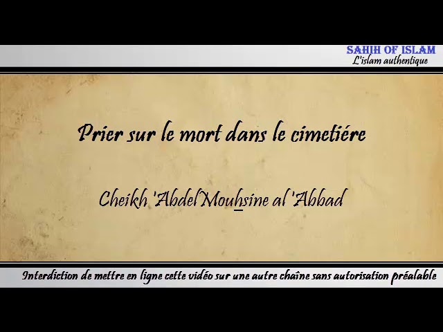 Prier sur le mort dans le cimetière – Cheikh Abdelmouhsine al Abbâd