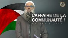 La Palestine : l’affaire de la communauté ! | Chaykh Raslan