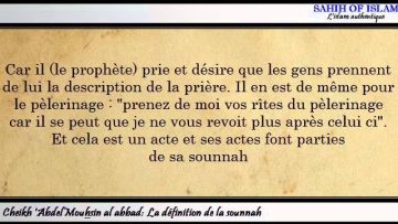 Définition de la sounnah -Cheikh Abdelmouhsine al Abbad-