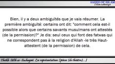 Les représentations islamiques [pièces de théâtre…] -Cheikh Sâlah as-Souhaymî-