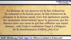 Moyen n°10/20: Observer la calamité et la bonne santé -Cheikh AbderRazzaq al Badr