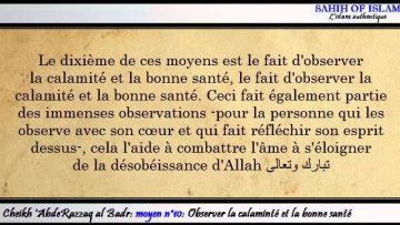 Moyen n°10/20: Observer la calamité et la bonne santé -Cheikh AbderRazzaq al Badr
