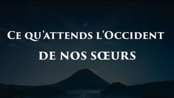 Ce quattends lOccident de nos sœurs – Shaykh Al Fawzan