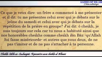 Rencontre avec cheikh al Albani -Cheikh Sâlah as-Souhaymî-