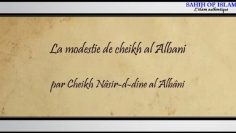 La modestie de cheikh al Albani -Cheikh al Albani