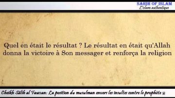 La position du musulman envers les insultes contre le prophète -Cheikh Sâlih ibn Fawzan-