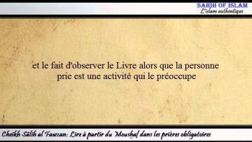 Lire à partir du Moushaf dans les prières obligatoires -Cheikh Sâlih ibn Fawzan-