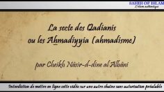 La secte des Qadianis ou les Ahmadiyyia (ahmadisme) -Cheikh al Albani