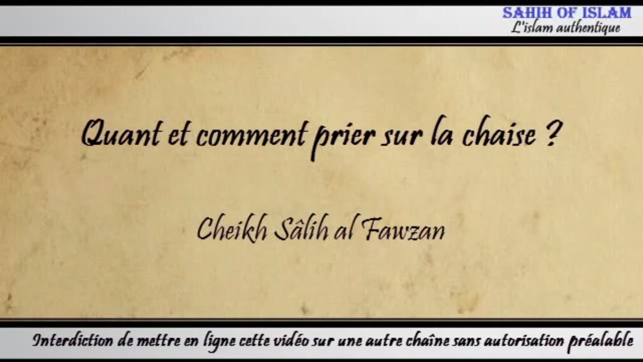 Quand et comment prier sur la chaise ? – Cheikh Sâlih al Fawzan