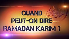 QUAND PEUT-ON DIRE RAMADAN KARIM ?