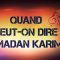 QUAND PEUT-ON DIRE RAMADAN KARIM ?