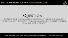 Que doit-faire celui qui a rompu son jeûne volontairement ? –  Sheikh As-Souhaymi