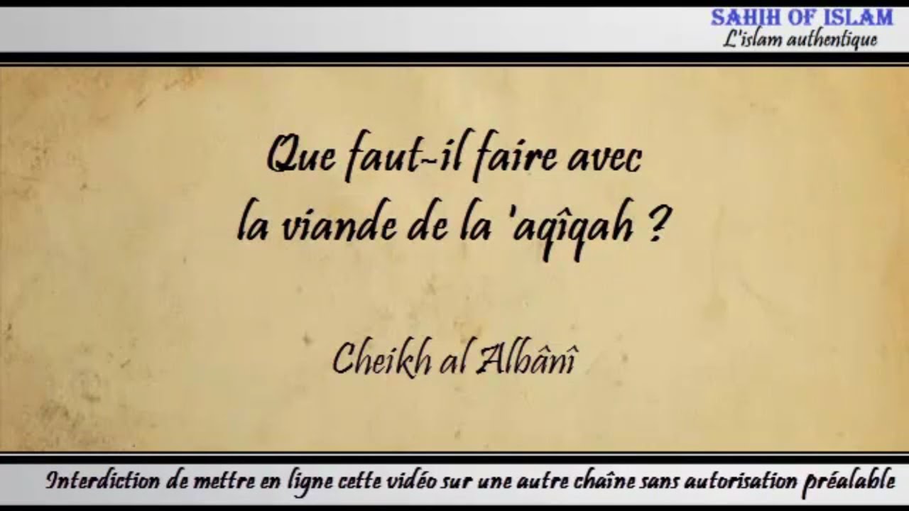 Que faut il faire avec la viande de la aqîqah ? – Cheikh al Albânî