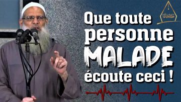 Que toute personne malade écoute ceci ! – Chaykh Raslan