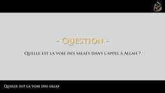 Quel est la voie des Salafs dans lappel à Allah ? – Sheikh Zayd Al-Madkhali