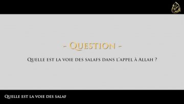Quel est la voie des Salafs dans lappel à Allah ? – Sheikh Zayd Al-Madkhali