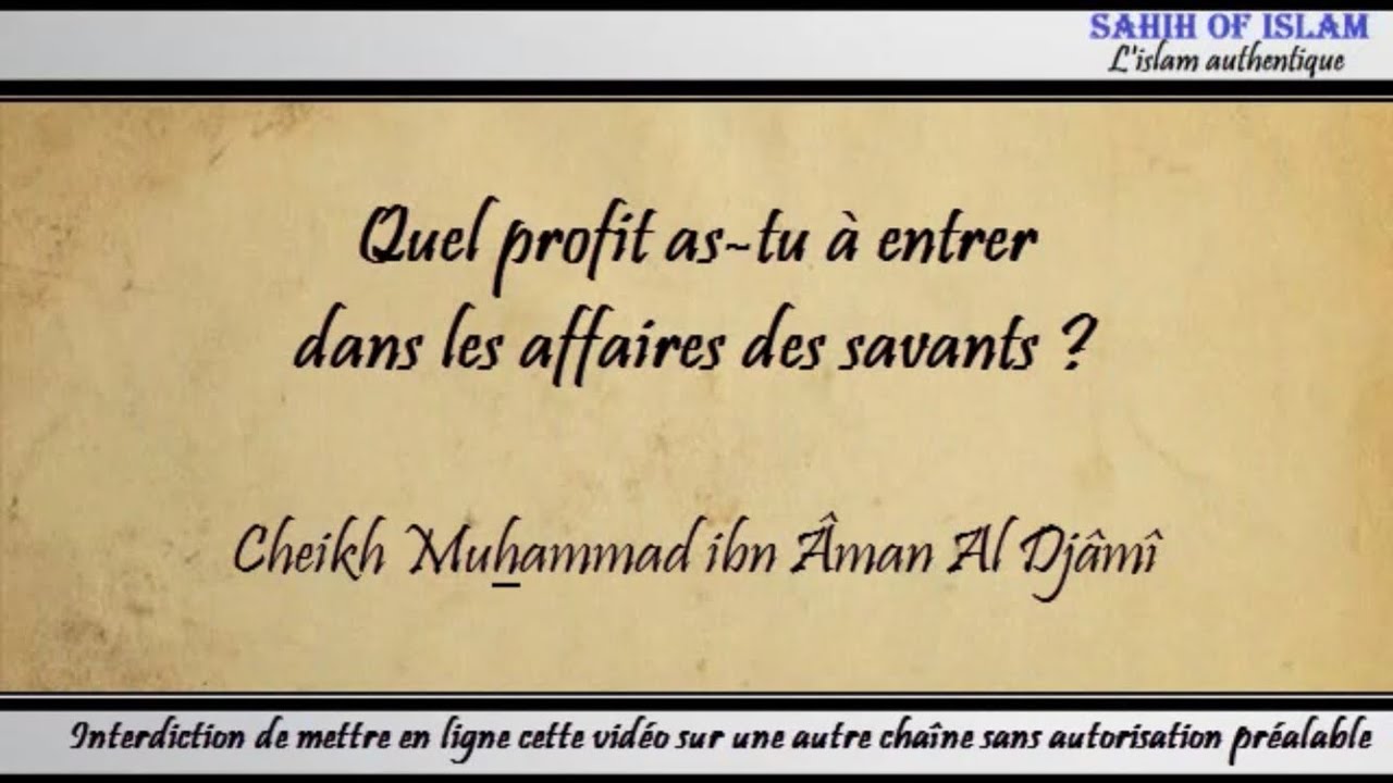 Quel profit as-tu à entrer dans les affaires des savants ? – Cheikh Muhammad ibn Âman Al Djâmî