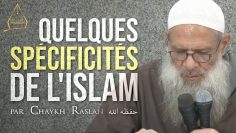 Quelques spécificités de lIslam | Chaykh Raslan