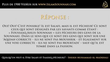 Quelquun peut-il être Salafi et Faassiq (pécheur)? – Sheikh Muhammad Al-Madkhali