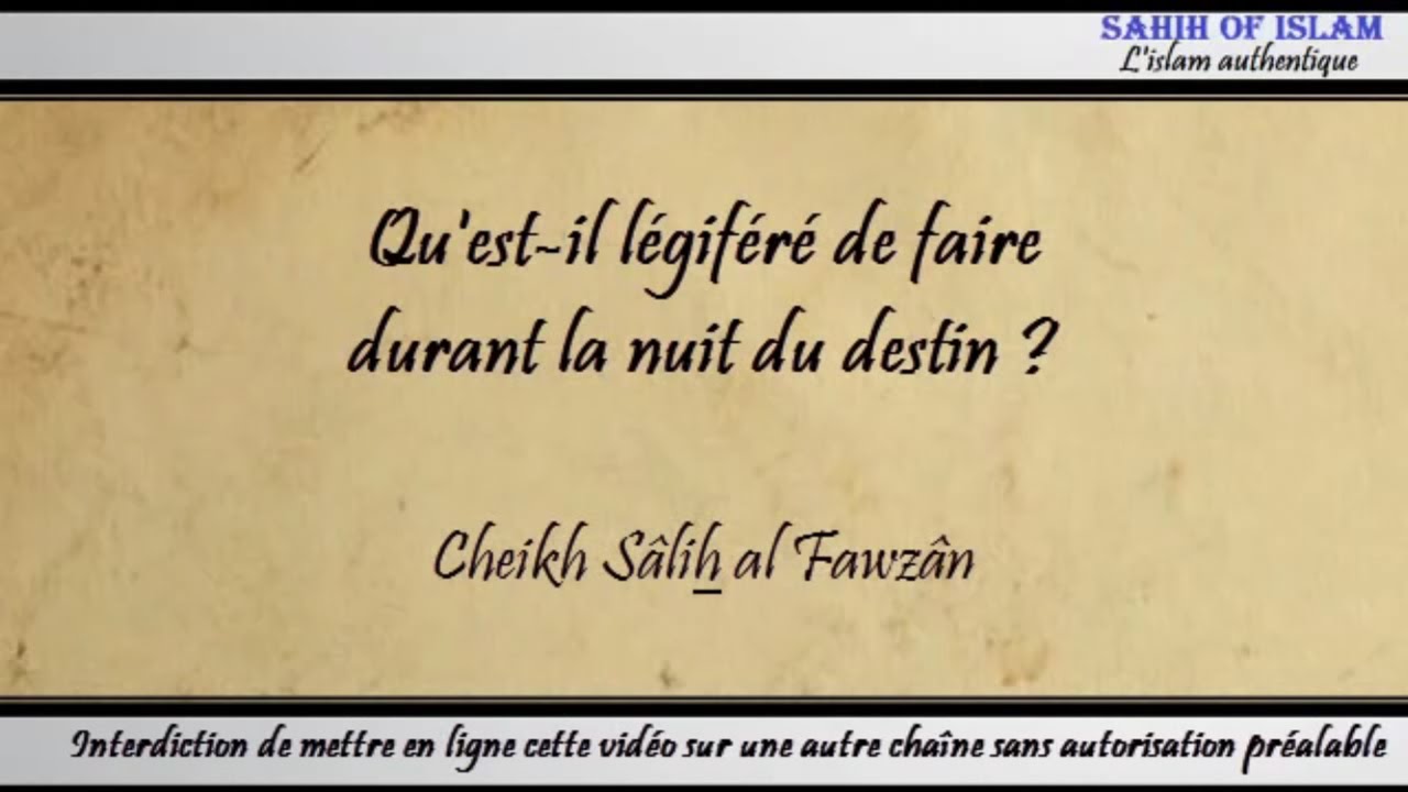 Quest-il légiféré de faire durant la nuit du destin ? – Cheikh Sâlih al Fawzan