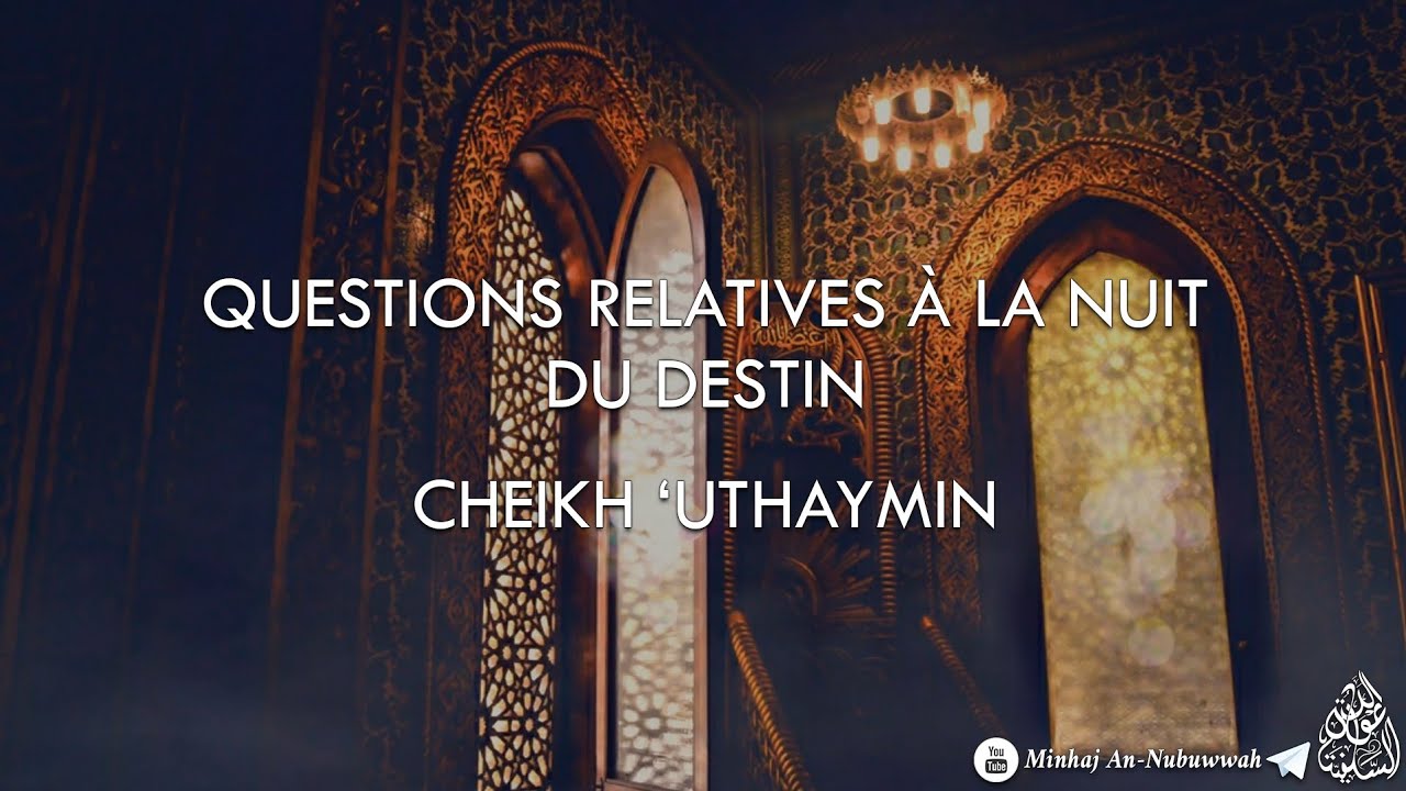 QUESTIONS RELATIVES À LA NUIT DU DESTIN – Cheikh Uthaymin