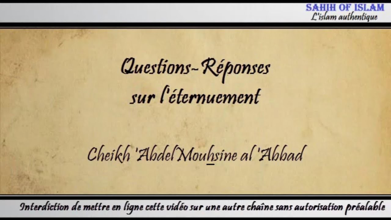 Questions/Réponses sur l’éternuement – Cheikh Abdelmouhsine al Abbâd