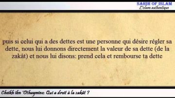 Qui a droit à la zakât ? -Cheikh ibn Othaymine-
