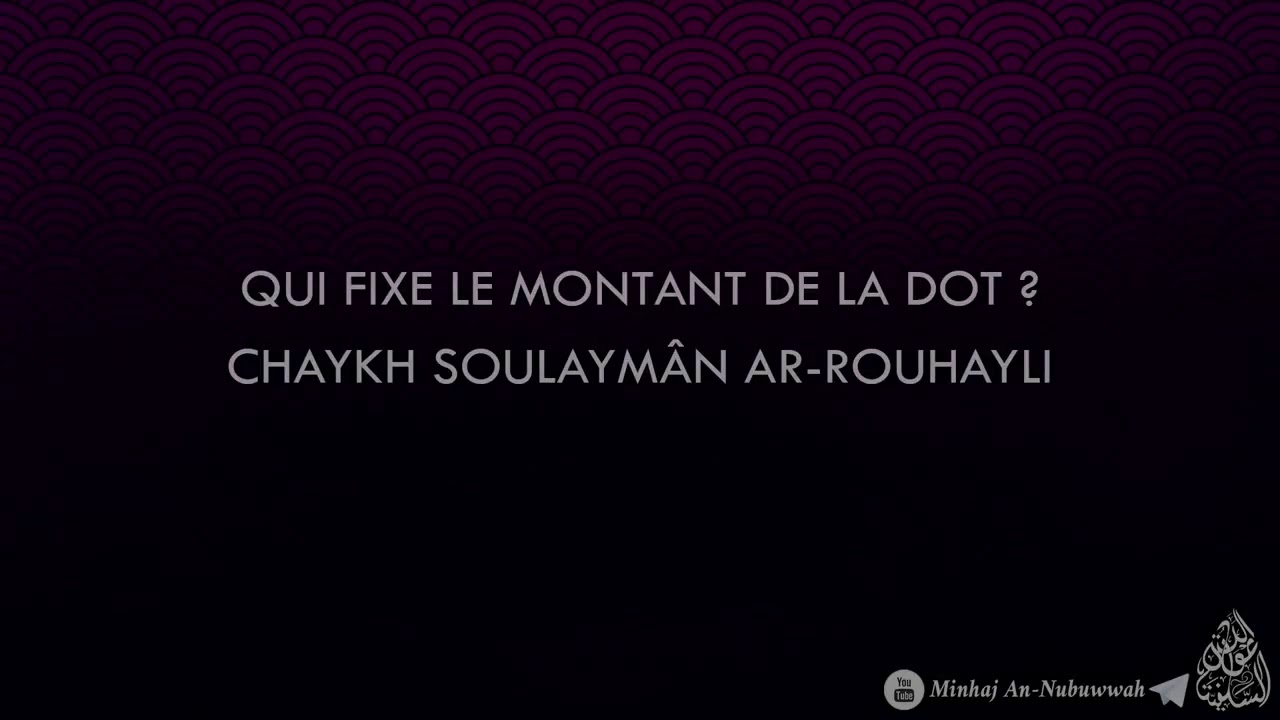 Qui fixe le montant de la dot  _ cheikh soulaymane rouhayli