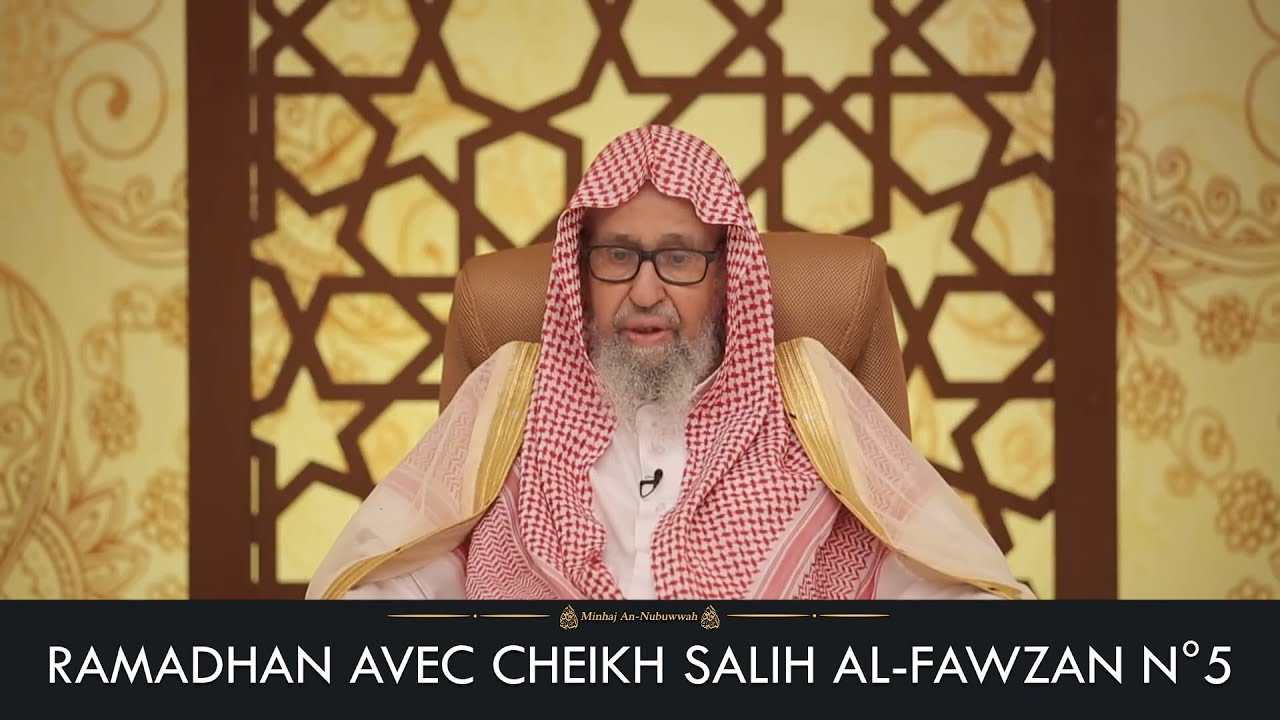 Ramadhan avec Cheikh Salih Al-Fawzan N°5 – Ce que les gouverneurs mettent en place durant ce mois  –