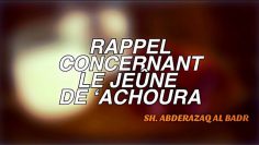 RAPPEL CONCERNANT LE JEÛNE DU JOUR  DE ‘ACHOURA