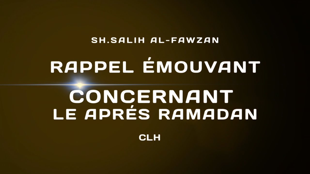 🔴RAPPEL ÉMOUVANT CONCERNANT LE APRÈS RAMADAN.(voire description )