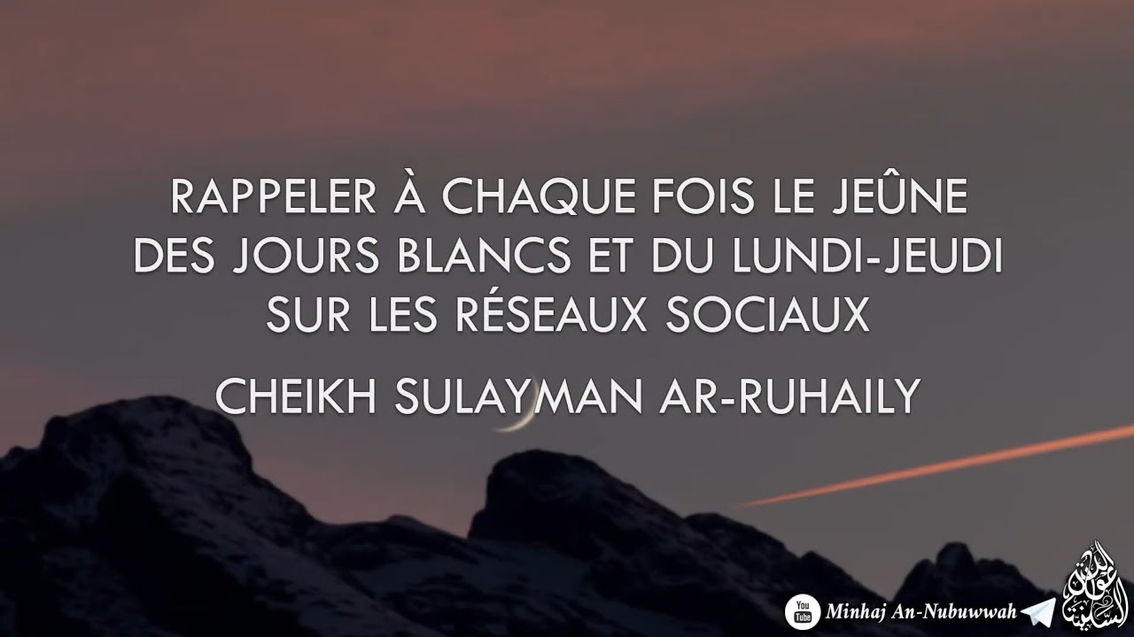 Rappeler à chaque fois le jeûne des jours blancs sur les réseaux sociaux – Cheikh Ar-Ruhayli