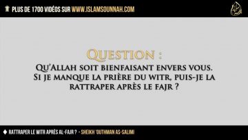 Rattraper le Witr après Al-Fajr ? – Sheikh Outhman As-Salimi