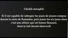 Rattraper les jours de Ramadan ou jeûner le six jours de Shawal ? – Sheikh Mouqbil