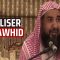 Réaliser le Tawhid | Cheikh Rouhayli