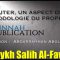 Réfuter, un aspect de la méthodologie du Prophète ? – Sheikh Al Fawzan