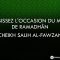 Saisissez loccasion du mois de Ramadhan – Cheikh Salih Al-Fawzan