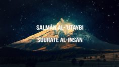 Salmân Al-Utaybi – Sourate Al-Insân