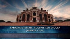 Salman Al-Utaybi – Sourate Ash-Shoura (Versets 13-21)