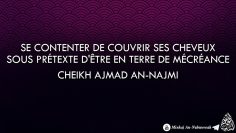 Se contenter de couvrir ses cheveux sous prétexte dêtre en terre de mécréance – Cheikh An-Najmi