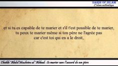 Se marier sans laccord de son père (pour un homme) -Cheikh Abdelmouhsine al Abbad-