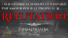 « Si je célèbre le Mawlid, ce n’est que par amour pour le Prophète… » : Réfutation – Chaykh Raslan