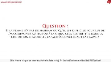 Si la femme na pas de mahram, doit elle faire le hajj ?  Sheikh Mouhammad ibn Hadi Al Madkhali