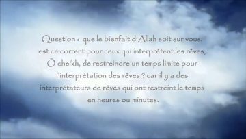 Temps limite pour interpreter les rêves – Sheikh Al-Fawzan