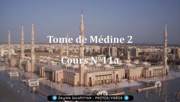 Tome de Médine 2 – Cours N°11a