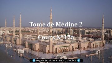 Tome de Médine 2 – Cours N°17a