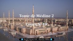 Tome de Médine 2 – Cours N°19